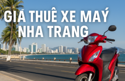Giá thuê xe máy Nha Trang và đâu là lý do để khách lựa chọn bên thuê
