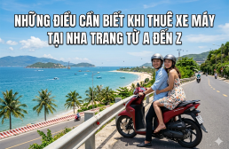 Những điều cần biết khi thuê xe máy tại Nha Trang từ A đến Z 