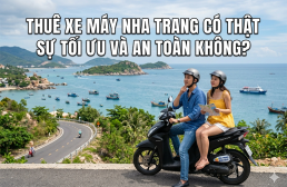 Thuê xe máy Nha Trang có thật sự tối ưu và an toàn không?
