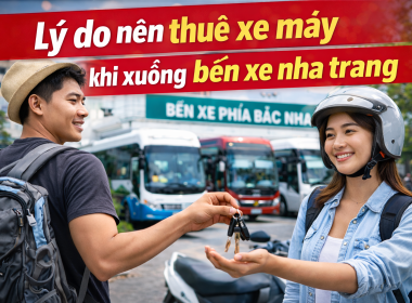 Những lý do để bạn thuê xe máy tại Nha Trang ngay khi vừa đặt chân xuống bến xe