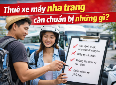 Thuê xe máy khi đi xe khách đến Nha Trang cần chuẩn bị những gì ?