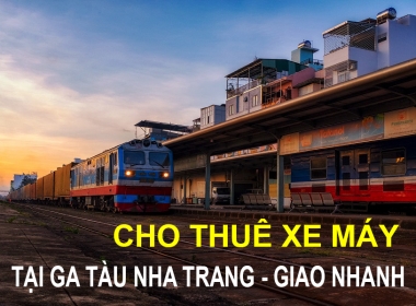 Thuê xe máy gần nhà ga Nha Trang đồng giá và  giao nhanh tận nơi 