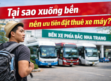 Từ bến xe Nha Trang chọn thuê xe máy là điều đầu tiên bạn nên làm