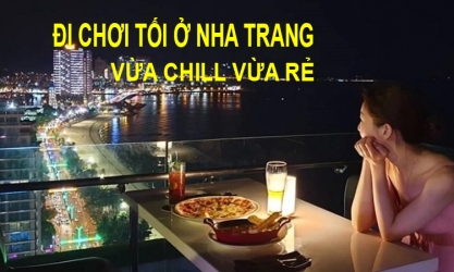 Đi đâu chơi tối ở Nha Trang bằng xe máy thú vị mà vẫn chill