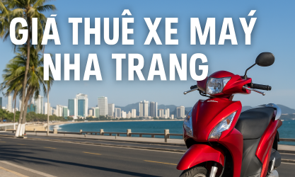 Giá thuê xe máy Nha Trang và đâu là lý do để khách lựa chọn bên thuê