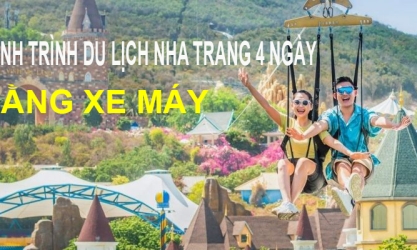 Hành trình du lịch Nha Trang 4 ngày đi bằng bằng xe máy