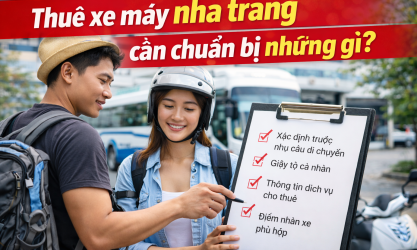 Thuê xe máy khi đi xe khách đến Nha Trang cần chuẩn bị những gì ?