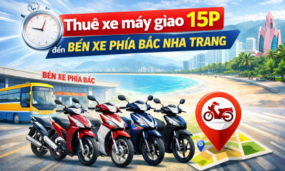 Thuê xe máy giao tận nơi bến xe phía Bắc Nha Trang chỉ với 15 phút