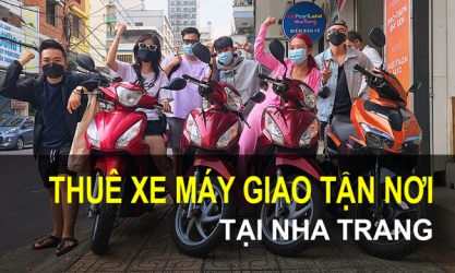 Thuê xe máy giao tận nơi cho khách du lịch ở Nha Trang cực nhanh